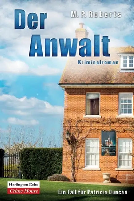 Der Anwalt: Ein Patricia Duncan-Krimi by M. P. Roberts