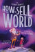 How to Sell the World: The Stone-Hearted Story of Greyson Grim by Matt Van Rensburg