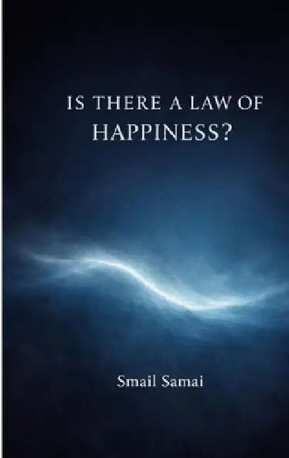 Is There a Law of Happiness? by Samai