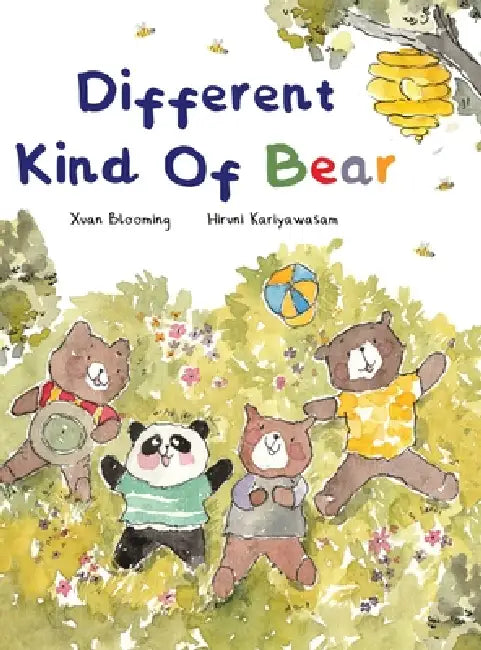 Different Kind Of Bear: Where Kindness Helps Everyone Belong by Xuan Blooming, Hiruni Kariyawasam