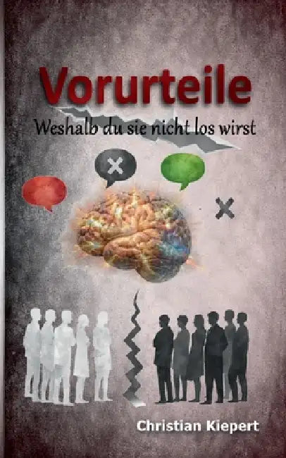 Vorurteile: Weshalb du sie nicht los wirst by Christian Kiepert