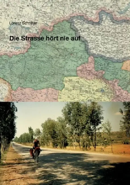 Die Strasse hört nie auf by Lorenz Schröter