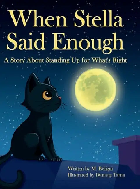 When Stella Said Enough - A Story About Standing Up For What's Right by Manuel Beligni