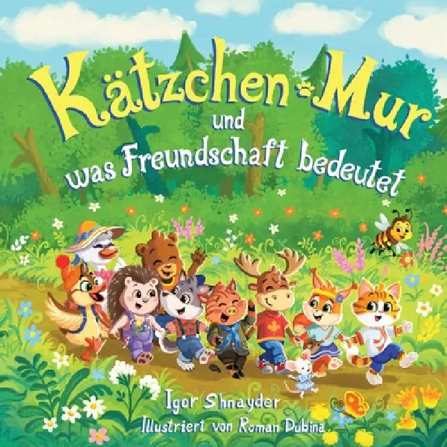 Kätzchen Mur und was Freundschaft bedeutet: Ein Vorlesebuch für Kinder von 3-6 Jahren mit farbigen Illustrationen by Igor Shnayder, Roman Dubina