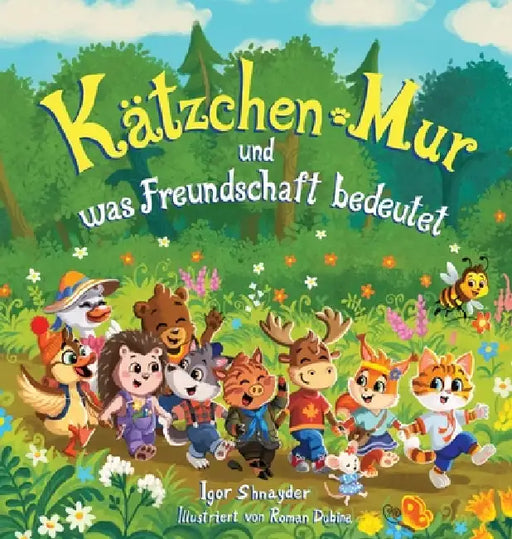 Kätzchen Mur und was Freundschaft bedeutet: Ein Vorlesebuch für Kinder von 3-6 Jahren mit farbigen Illustrationen by Igor Shnayder, Roman Dubina