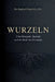 WURZELN - Über Herkunft, Identität und die Kraft des Erinnerns by Rapahel Nagel (LL M)