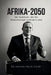 AFRIKA 2050 - Der Kontinent, der die Weltwirtschaft verändern wird by Raphael Nagel (LL M)