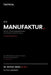 DIE MANUFAKTUR - Wie wir Technologieplattformen aus Sondersituationen bauen. Ein Werkstattbericht by Raphael Nagel (LL M. ).