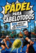 Pádel para Sabelotodos - 300 datos que no necesitas... pero impresionan: Perfecto para jugadores de pádel y como regalo original para amantes del páde by Daniel Corvado