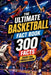 The Ultimate Basketball Fact Book - 300 Facts Every Fan Should Know: One of the best basketball gifts by Nick Knowledge