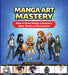 Manga Art Mastery: How to Draw Manga Characters, Eyes, Poses and Expressions by Jasmin Sun