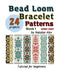 Bead Loom Bracelet Patterns: 24 Beautiful Seed Bead Designs with Step-by-Step Instructions for Beginners by Natalee Alex