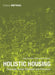 Holistic Housing: Concepts, Design Strategies and Processes by Hans Drexler, Sebastian El Khouli
