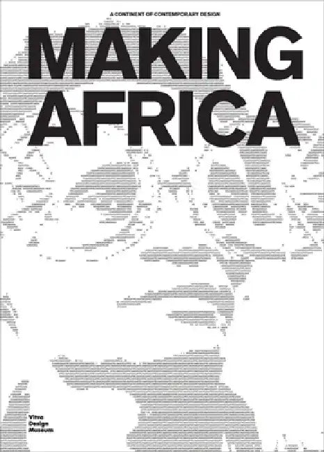 Making Africa: A Continent of Contemporary Design by Mateo Kries