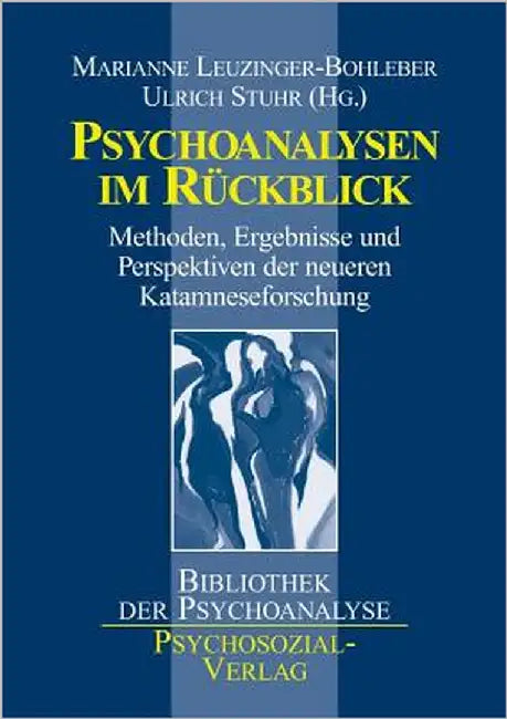 Psychoanalysen im Rückblick by Leuzinger-Bohleber, Marianne