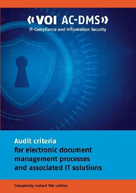 Audit criteria for electronic document management processes and associated IT solutions by Alexander D. Balzer
