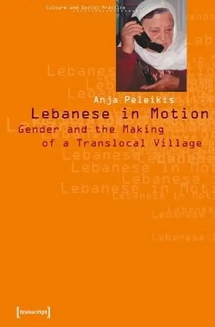 Lebanese in Motion by Anja Peleikis