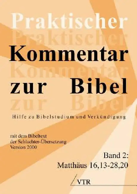 Praktischer Kommentar Zur Bibel: Hilfe Zu Bibelstudium Und Verkundigung and (Band 2: Matthaus 16,13-28,20) by Leadership Ministries Worldwide