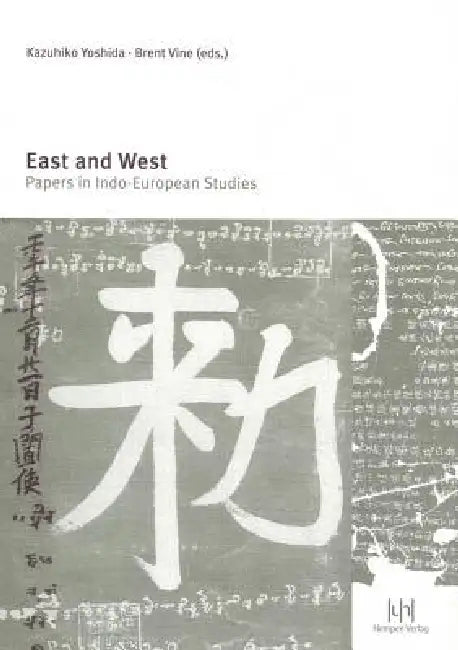 East and West: Papers in Indo-European Studies by Kazuhiko Yoshida, Brent Vine