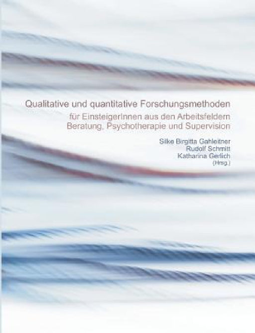 Quantitative Und Qualitative Forschungsmethoden by Silke Birgitta Gahleitner, Rudolf Schmitt, Katharina Gerlich