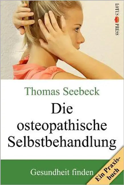 Die osteopathische Selbstbehandlung by Seebeck, Thomas