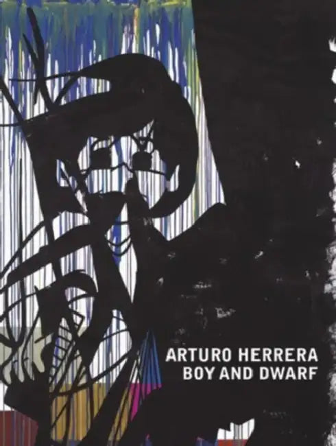 Arturo Herrera: Boy and Dwarf by Arturo Herrera, Graham Bader