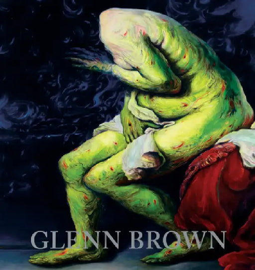 Glenn Brown by Glenn Brown, Jean-Marie Gallais