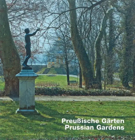 Prussian Gardens by Hillert Ibbeken, Katja Schoene