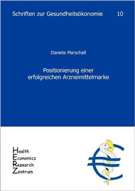 Positionierung einer erfolgreichen Arzneimittelmarke by Marschall, Daniela