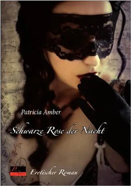 Schwarze Rose Der Nacht by Amber, Patricia