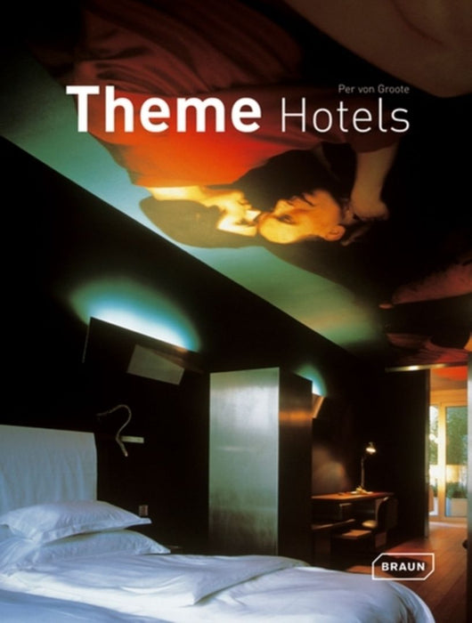 Theme Hotels by Per Von Groote