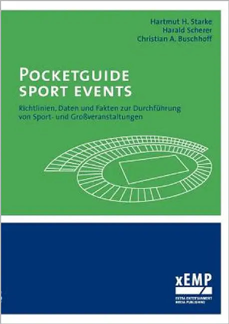 Pocketguide Sport Events: Richtlinien, Daten und Fakten zur Durchführung von Sport- und Grossveranstaltungen by Starke, Hartmut H.