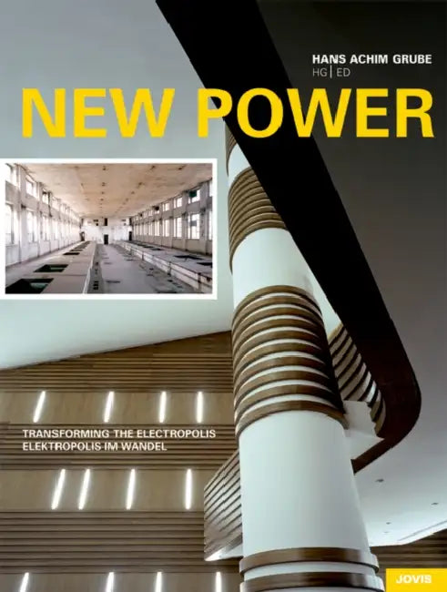 New Power: Elektropolis Im Wandel /Transforming the Elektropolis by Hans A. Grube