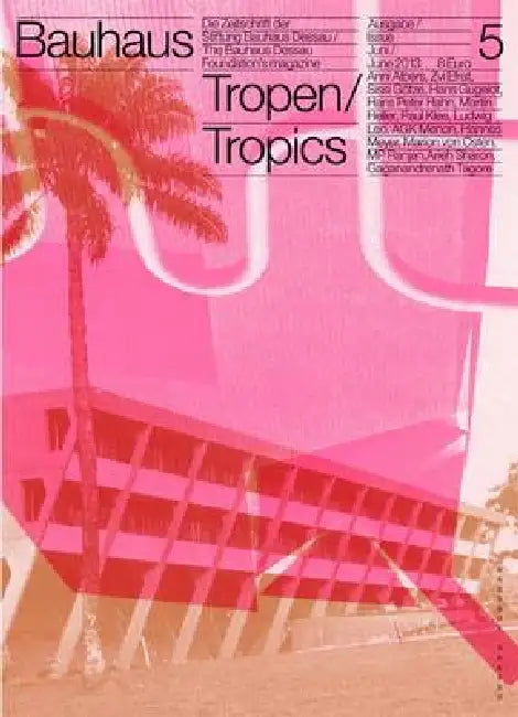 Bauhaus N 5: Tropics: The Magazine of the Bauhaus Dessau Foundation by Torsten Blume