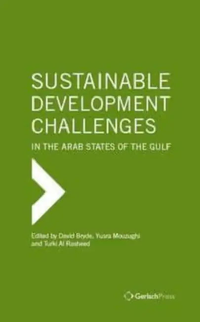 Sustainable Development Challenges in the Arab States of the Gulf by David Bryde, Yusra Mouzughi, Turki Al Rasheed