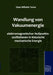 Wandlung von Vakuumenergie elektromagnetischer Nullpunktsoszillationen in klassische mechanische Energie by Claus Wilhelm Turtur