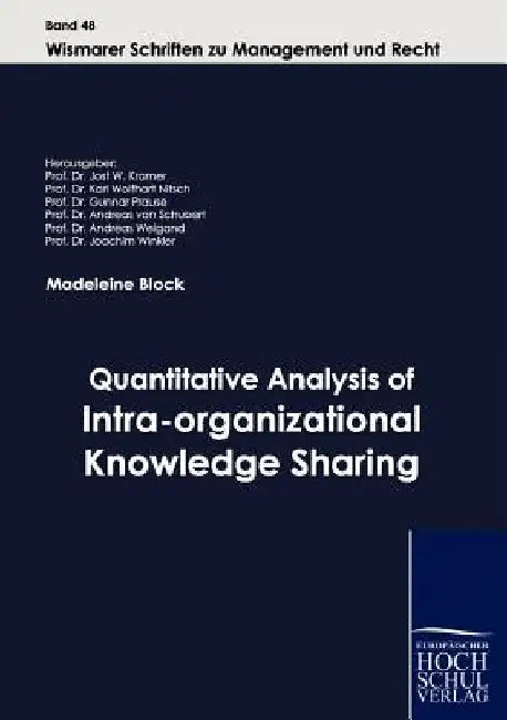 Quantitative Analysis of Intra-organizational Knowledge Sharing by Madeleine Block