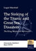 The Sinking of the Titanic and Great Sea Disasters by Logan Marshall