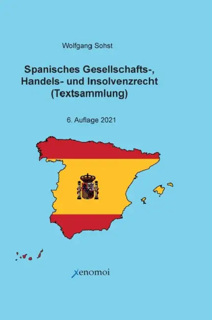 Spanisches Gesellschafts-, Handels- und Insolvenzrecht: Zweisprachige Ausgabe der Gesetzestexte by Wolfgang Sohst