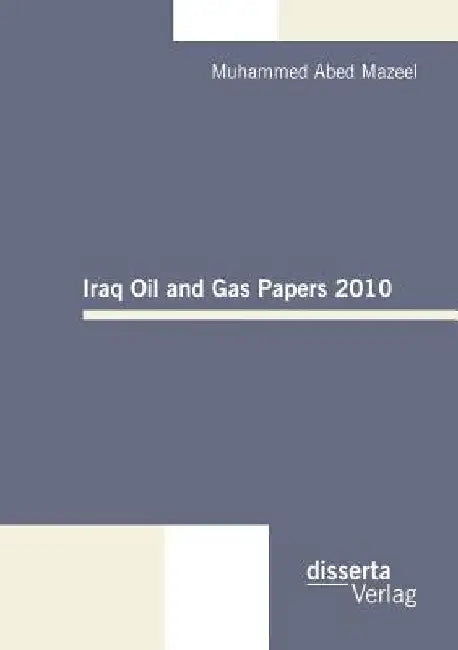 Iraq Oil and Gas Papers 2010 by Muhammed Abed Mazeel