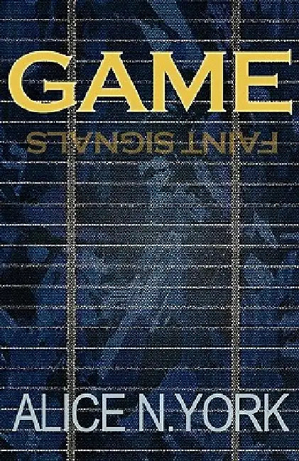 Game - Faint Signals by Alice N. York
