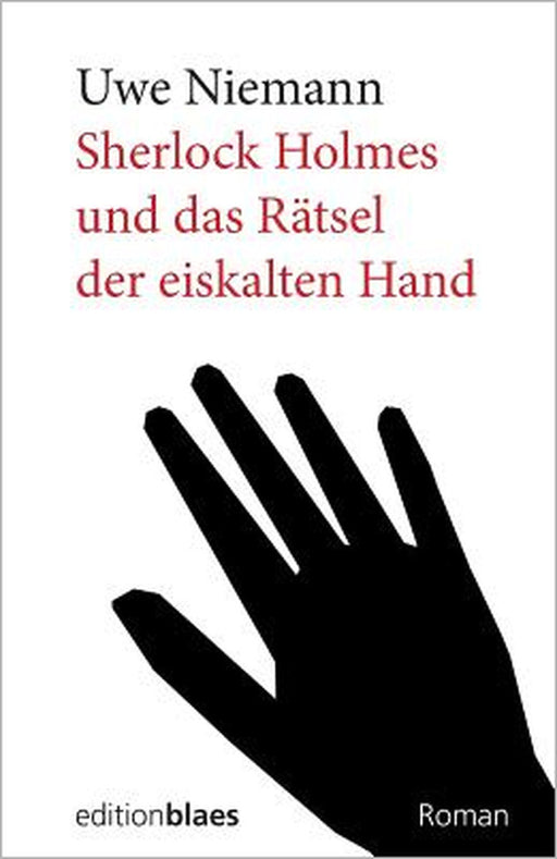 Sherlock Holmes und das Raetsel der eiskalten Hand by Renate Blaes, Uwe Niemann
