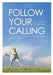 Follow Your Calling - I'm Living My Dream by Alexander Teetz