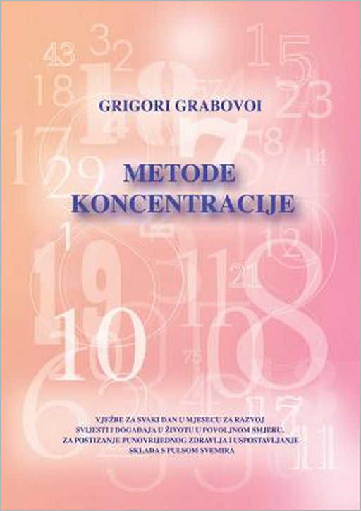 Metode Koncentracije (Croatian Version) by Grigori Grabovoi