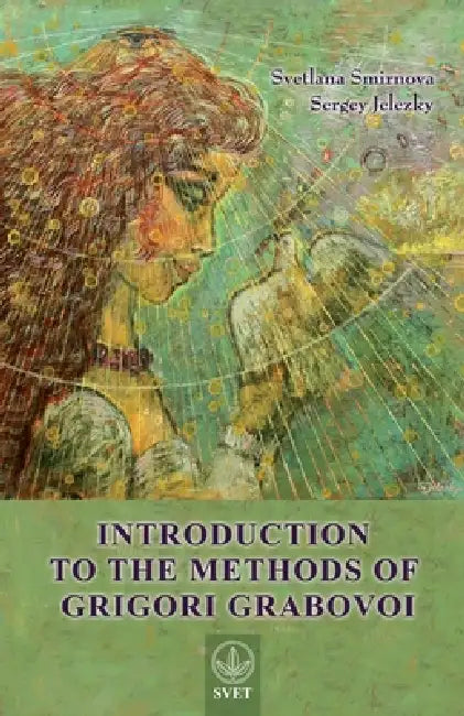 Introduction to the Methods of Grigori Grabovoi by Svetlana Smirnova, Grigori Grabovoi, Jelezky Sergey