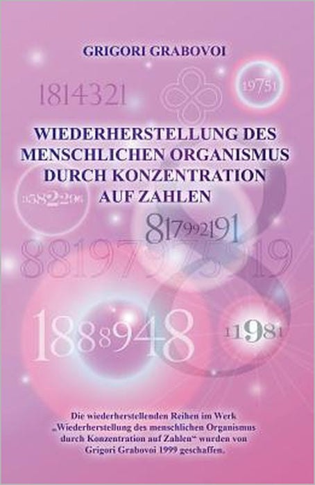 Wiederherstellung Des Menschlichen Organismus Durch Konzentration Auf Zahlen (German Edition) by Grigori Grabovoi
