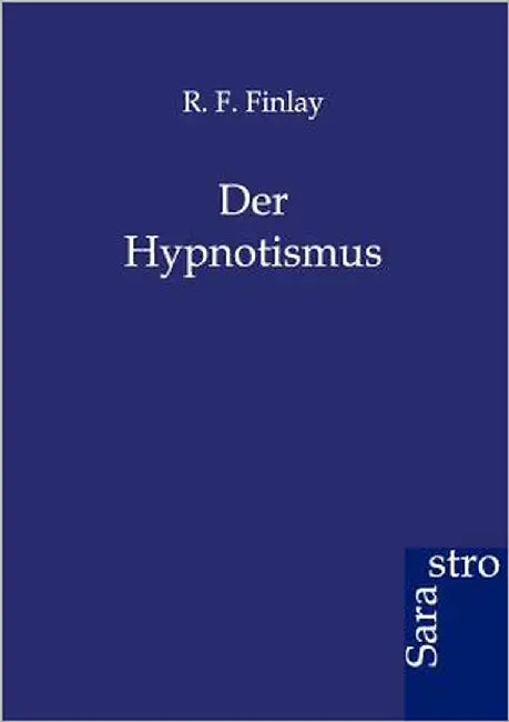 Der Hypnotismus by Finlay, R. F.