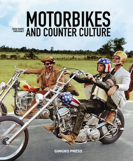 Motorbikes & Counter-Culture by Jean-Marc Thevenet