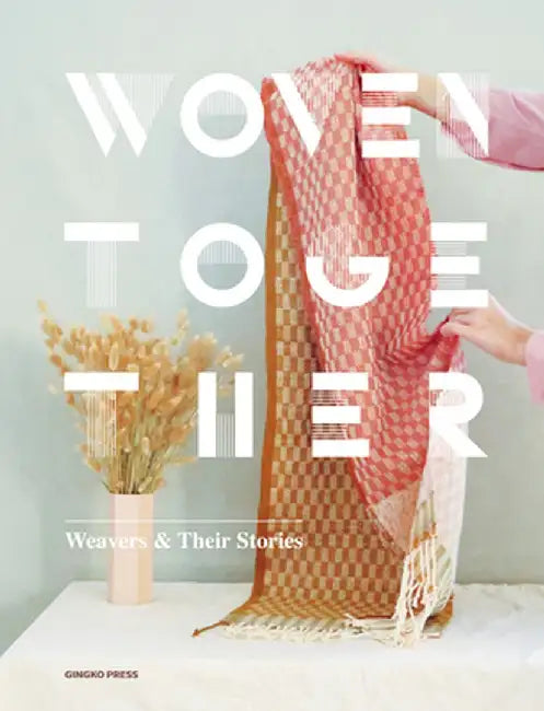 Weaving: The Art of Interlacing by Gingko Press
