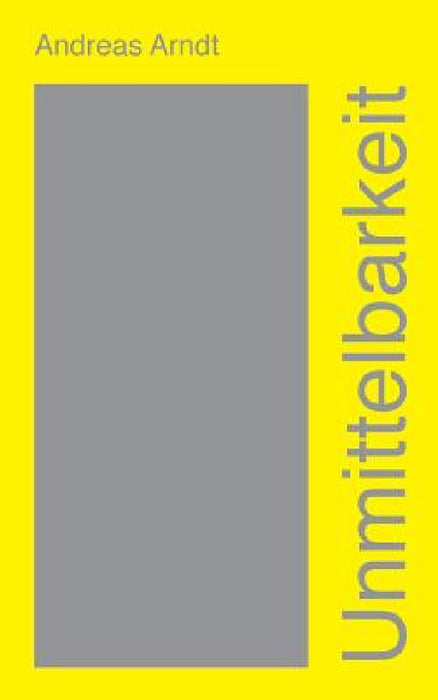 Unmittelbarkeit by Andreas Arndt